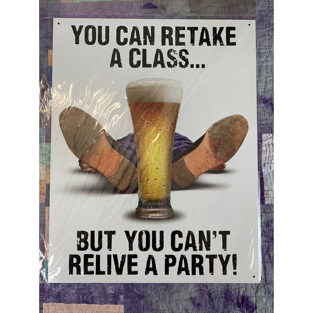 You Can’t Relive A Party 12.5" X 16" Man Cave Bar Garage Decor Shop Party Sign